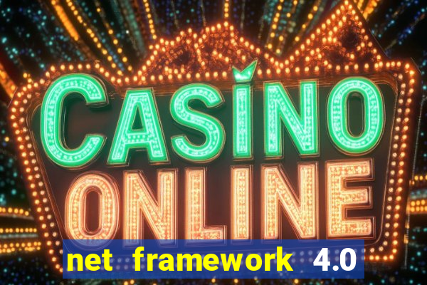 net framework 4.0 v 30319